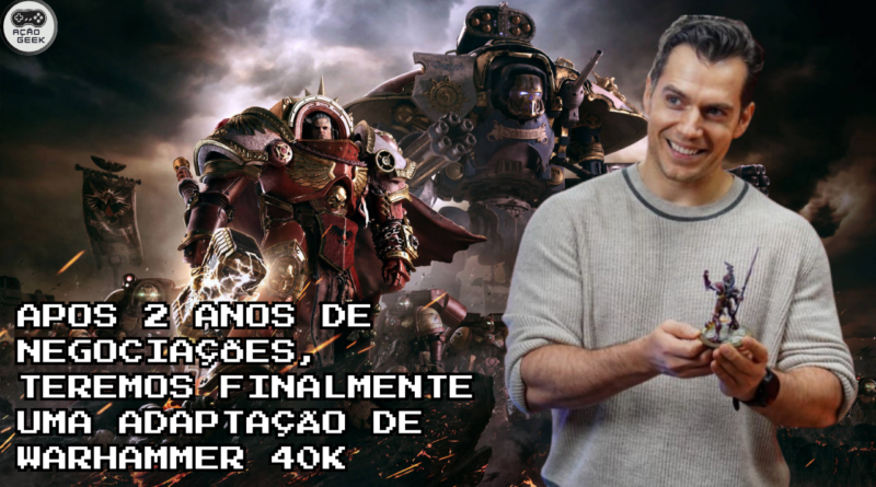 Henry Cavill em Warhammer 40k